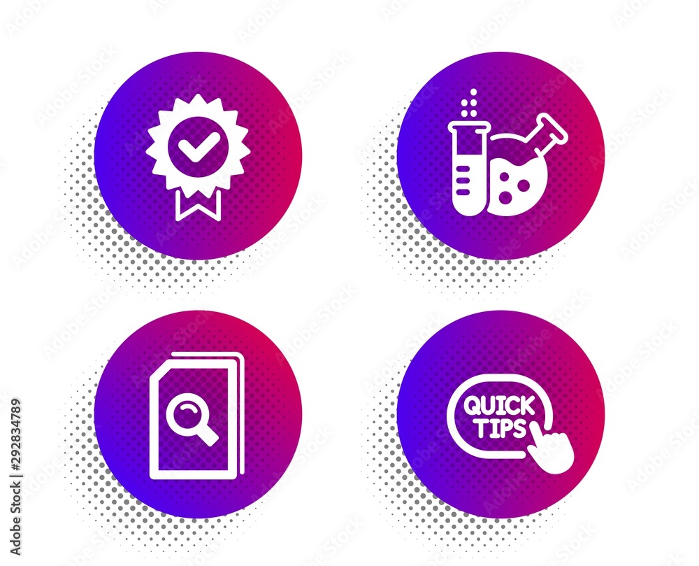 Certificate, Search files and Chemistry lab icons simple set. Halftone dots button. Quick tips sign. Verified award, Magnifying glass, Laboratory. Helpful tricks. Education set. Vector