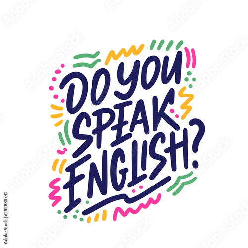 Do you speak english? Sticker for social media content. Vector hand drawn illustration design. Poster, t shirt print, post card, video blog cover