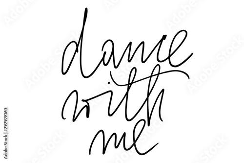 Obraz na plátně Phrase dance with me handwritten text vector