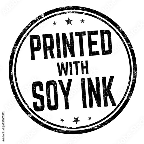 Printed with soy ink sign or stamp