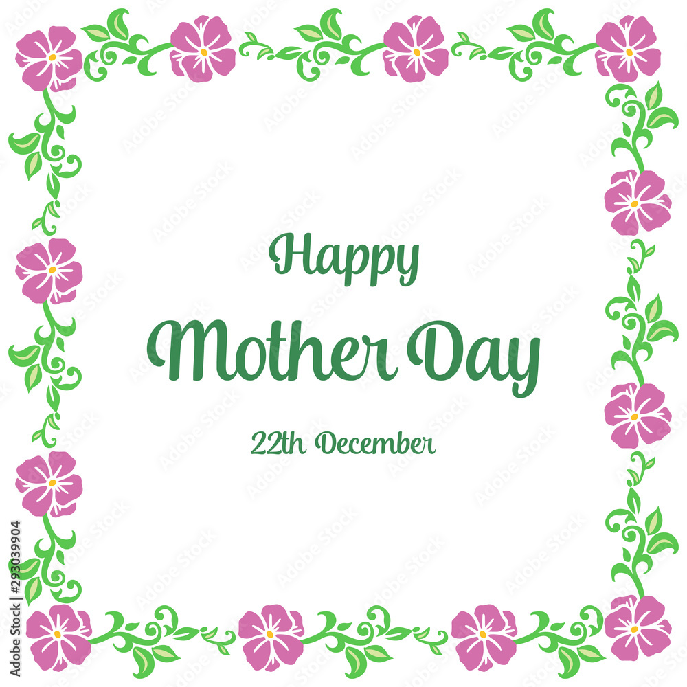 Banner happy mother day, with decoration of green leafy flower frame. Vector Banner happy mother day, with decoration of green leafy flower frame. Vector