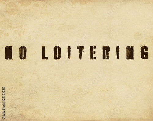 "No loitering" Sign in Vintage Style Typography.