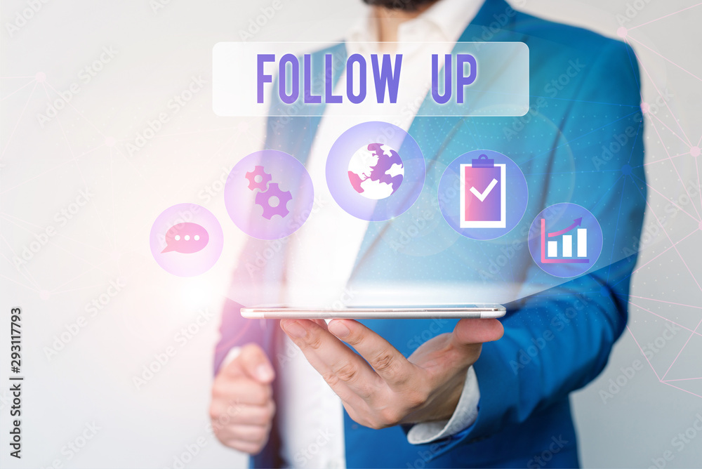 Text sign showing Follow Up. Business photo text Additional info or any activity that needs to check secondly Male human wear formal work suit presenting presentation using smart device Text sign showing Follow Up. Business photo text Additional info or any activity that needs to check secondly Male human wear formal work suit presenting presentation using smart device