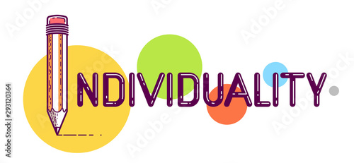 Individual word with pencil instead of letter I, individuality and personality concept, vector conceptual creative logo or poster made with special font.