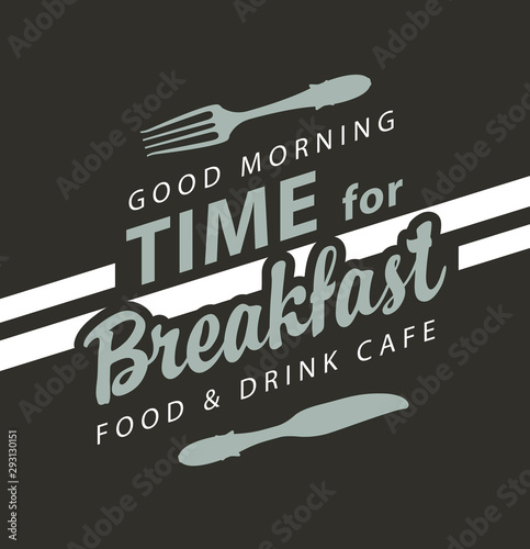 Vector banner on the theme of Breakfast time with inscriptions and flatware on the black background in retro style