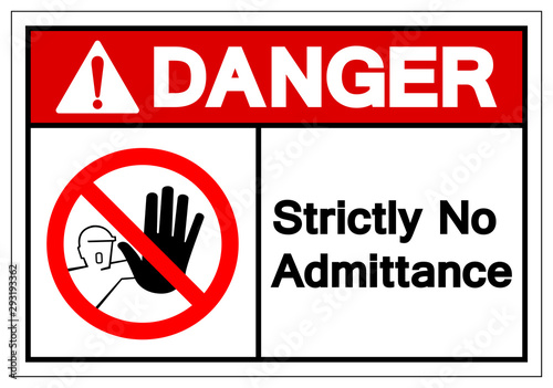 Danger Strictly No Admittance Symbol Sign ,Vector Illustration, Isolate On White Background Label .EPS10