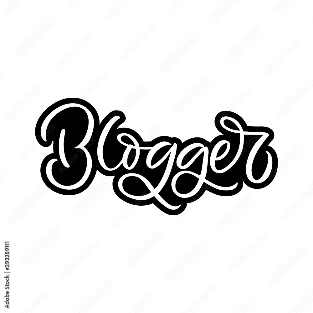 Hand drawn lettering card. The inscription: Blogger. Perfect design for greeting cards, posters, T-shirts, banners, print invitations. Hand drawn lettering card. The inscription: Blogger. Perfect design for greeting cards, posters, T-shirts, banners, print invitations.