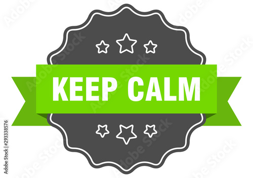 keep calm isolated seal. keep calm green label. keep calm