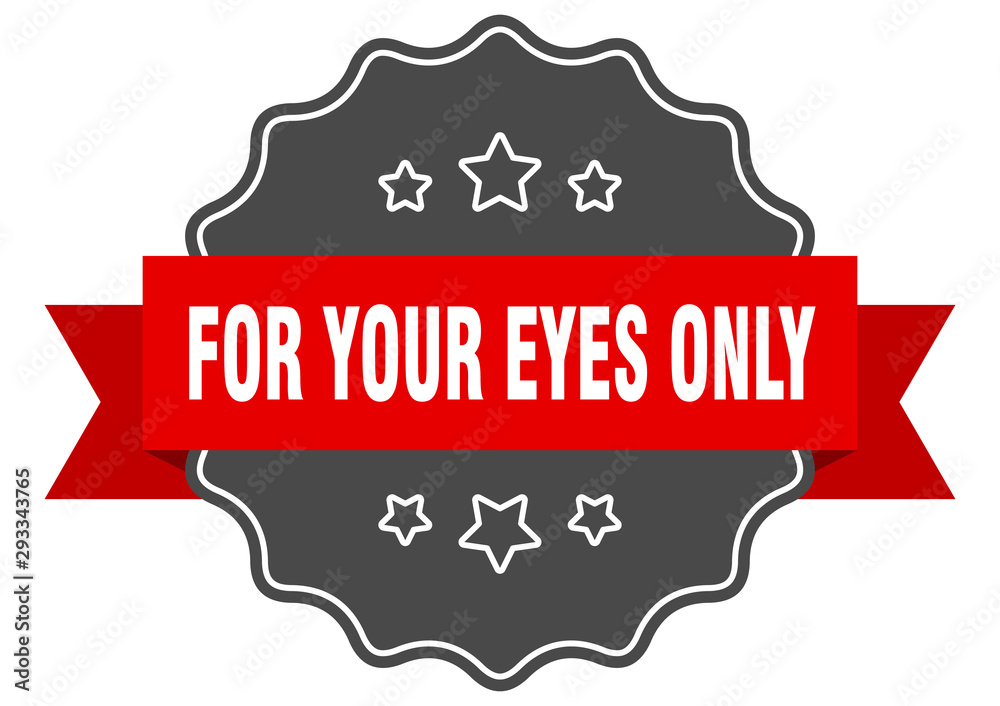 for your eyes only red label. for your eyes only isolated seal. for