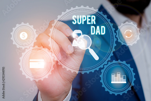Text sign showing Super Dad. Business photo showcasing Children idol and super hero an inspiration to look upon to Male human wear formal work suit presenting presentation using smart device