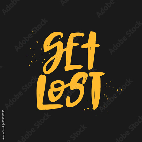 Get Lost Freehand Vector Lettering Inscription Isolated On White.