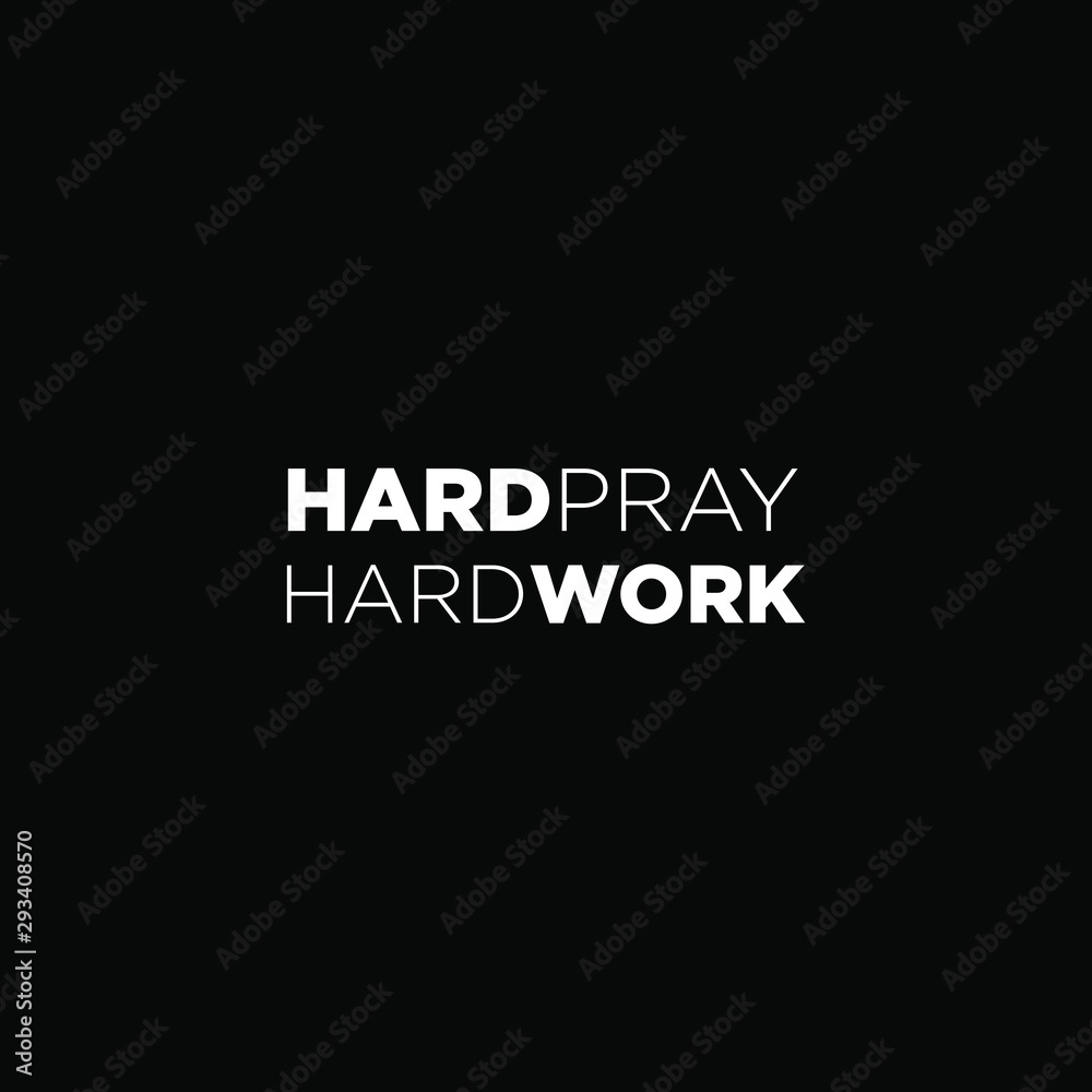 Hard Pray Hard Work - motivational inscription template