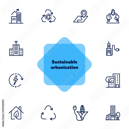 Sustainable urbanization icon set. Line icons collection on white background. City, recycling, consumption. Renewable energy concept. Can be used for topics like environment, engineering, development