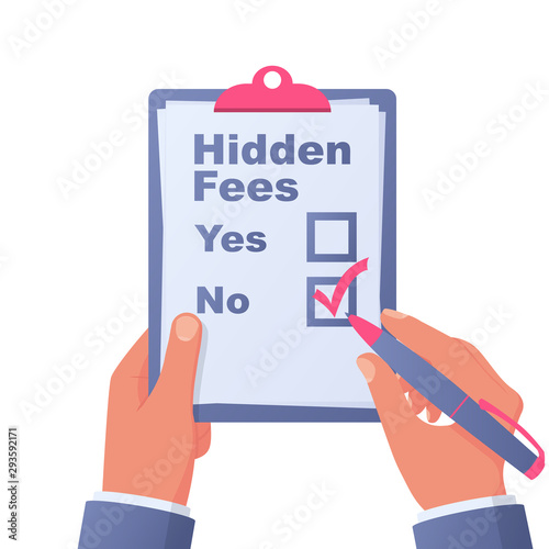 No Hidden Fees. Clipboard in hand with pen. Make mark lack of fees. Absence of payments. Vector illustration flat design. Isolated on white background.