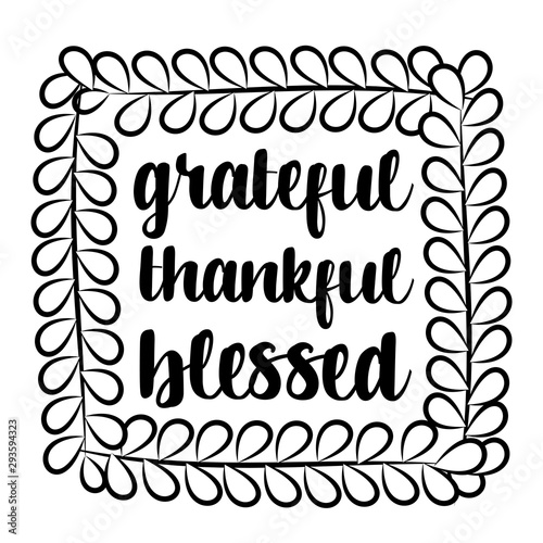 Grateful thankful blessed - handwritten thanksgiving saying text, with autumn leaves wreath. Good for posters, greeting cards, textiles,and gifts.