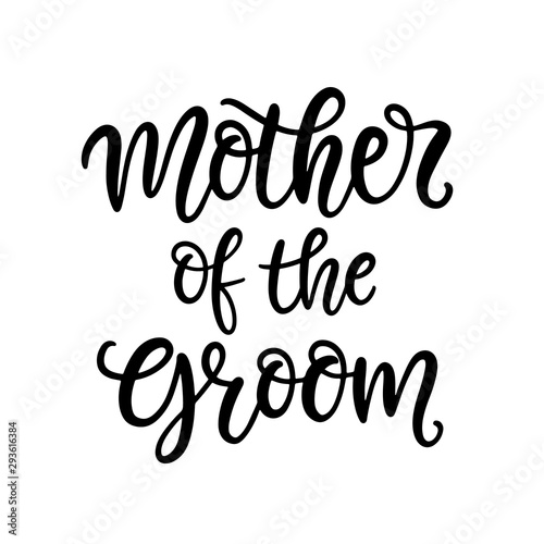 Mother of the groom ettering. Wedding ceremony modern calligraphy