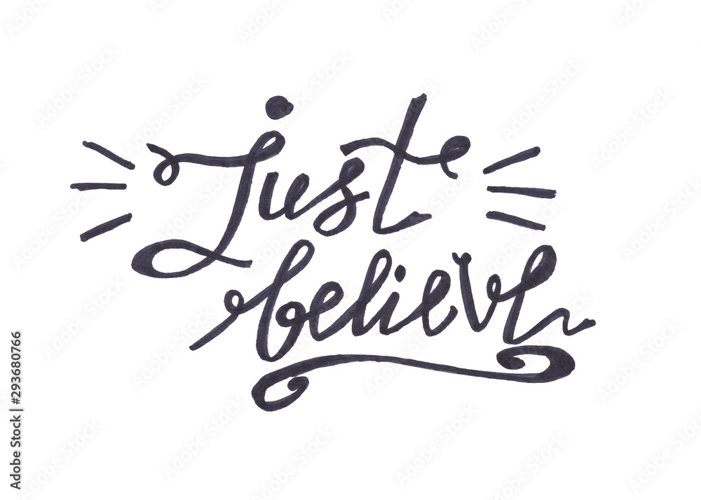Just believe - christian calligraphy lettering, motivation biblical phrase isolated on white background