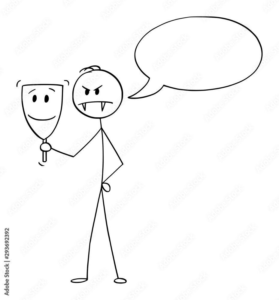 Vector cartoon stick figure drawing conceptual illustration of evil man or businessman hiding behind or wearing likeable or personable smiling mask. Empty speech balloon for your text.