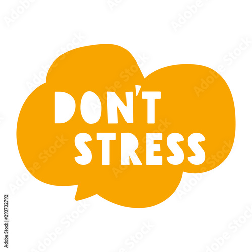 Don't stress. Hand drawn vector lettering illustration on white background. 