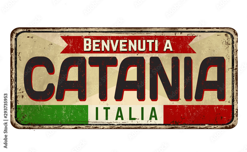 Welcome to Catania (in italian language),vintage rusty metal sign