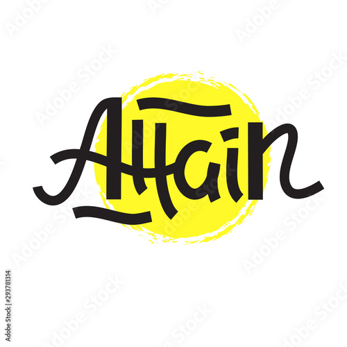 Attain - inspire motivational quote. Hand drawn lettering. Print for inspirational poster, t-shirt, bag, cups, card, flyer, sticker, badge. Phrase for self development, personal growth, social media