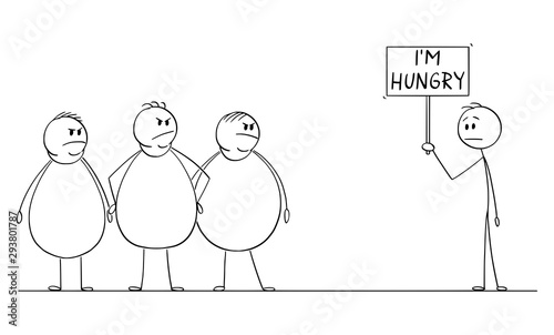Vector cartoon stick figure drawing conceptual illustration of group of three fat or overweight man looking at thin man demonstrating with I'm hungry sign. Concept of consumerism and poverty.
