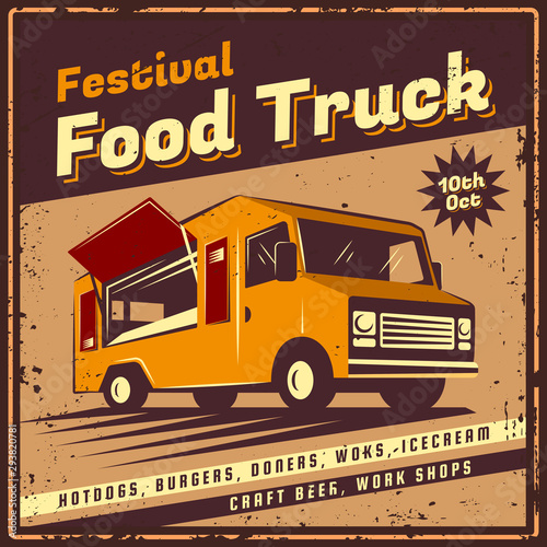 The poster in vintage style, retro food truck banner, emblem, signboard. Vector illustration of retro street food festival. Illustration grunge texture.