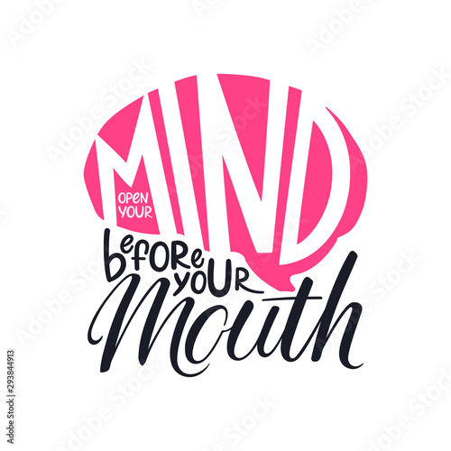 Open your mind before your mouth