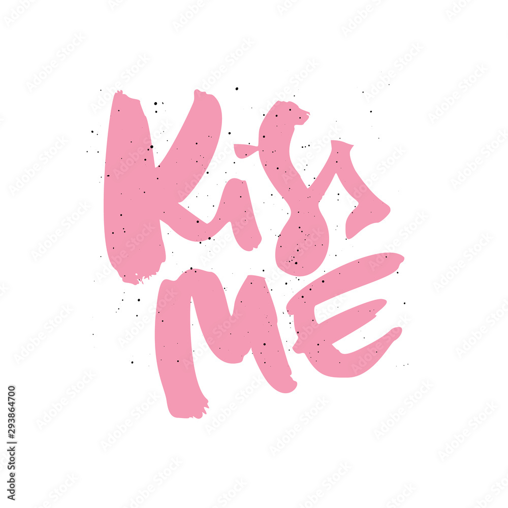 Kiss me quote, phrase pink brush calligraphy Kiss me quote, phrase pink brush calligraphy