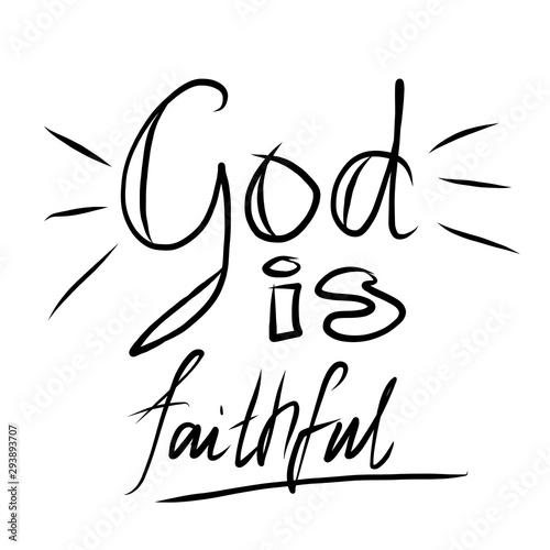 Fotografie, Tablou God is faithful - christian calligraphy lettering, motivation biblical phrase is