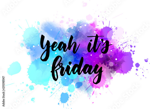 Yeah it's friday calligraphy lettering