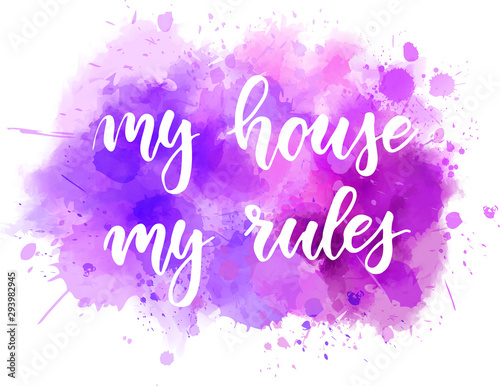Fotografie, Obraz My house my rules lettering