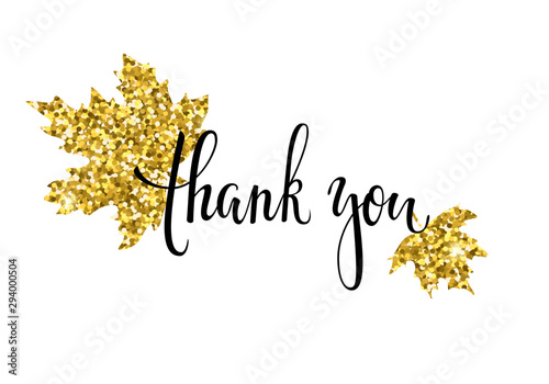 thank you with gold glitter maple leaf Hand drawn calligraphy and brush pen lettering, isolated. design for holiday greeting card and invitation for Thanksgiving Day seasonal autumn holiday