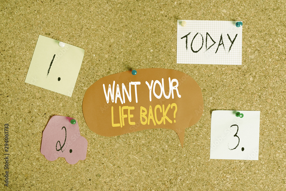 Word writing text Want Your Life Back Question. Business photo showcasing  Have again our Lives Take Control of our Being Corkboard color size paper  pin thumbtack tack sheet billboard notice board Stock