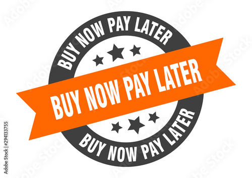 buy now pay later sign. buy now pay later orange-black round ribbon sticker