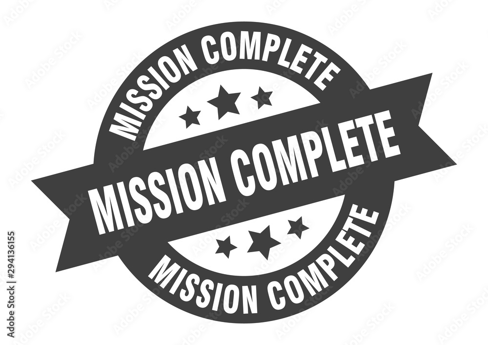 mission complete sign. mission complete black round ribbon sticker