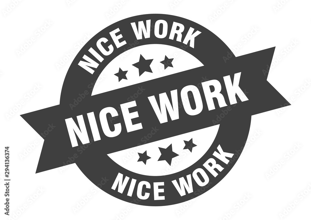 nice work sign. nice work black round ribbon sticker
