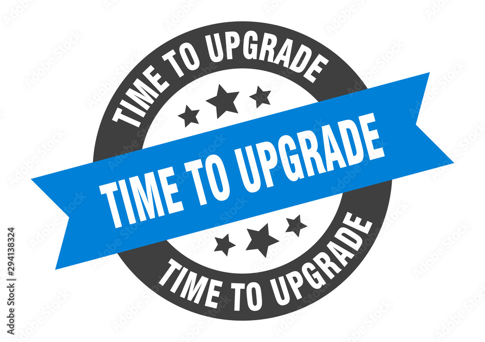 Fototapeta premium time to upgrade sign. time to upgrade blue-black round ribbon sticker