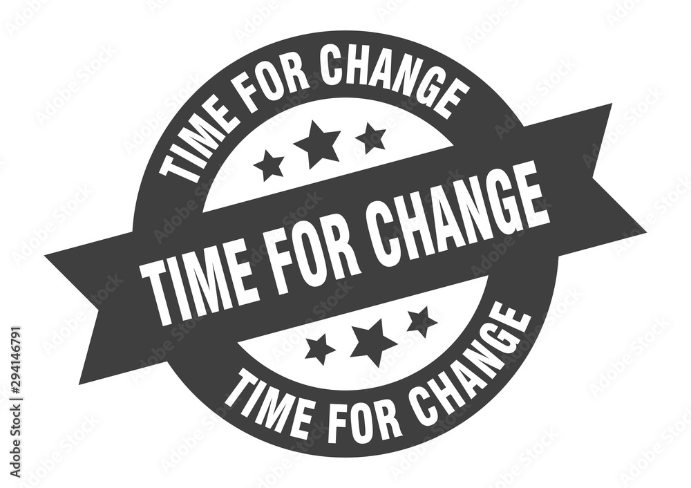 time for change sign. time for change black round ribbon sticker