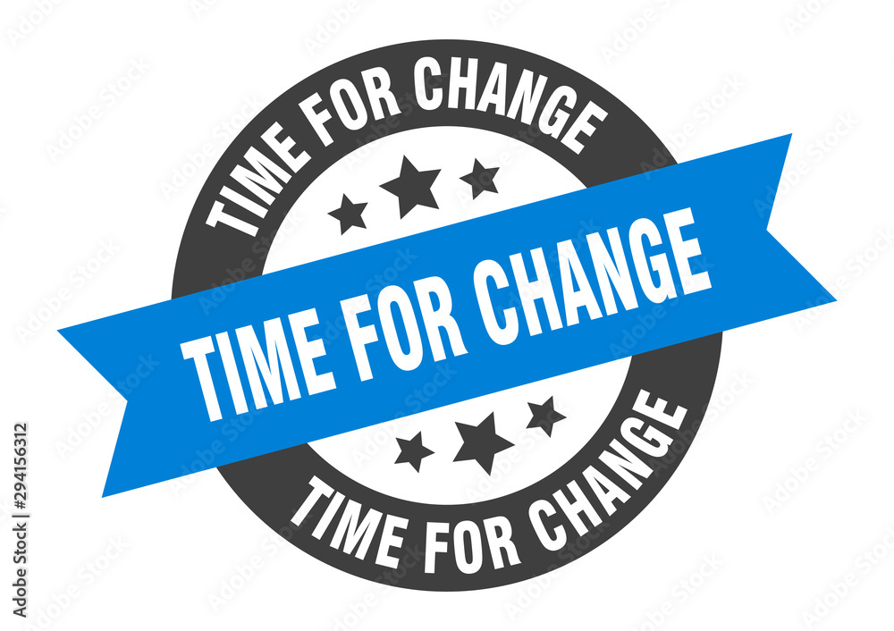 Fototapeta premium time for change sign. time for change blue-black round ribbon sticker