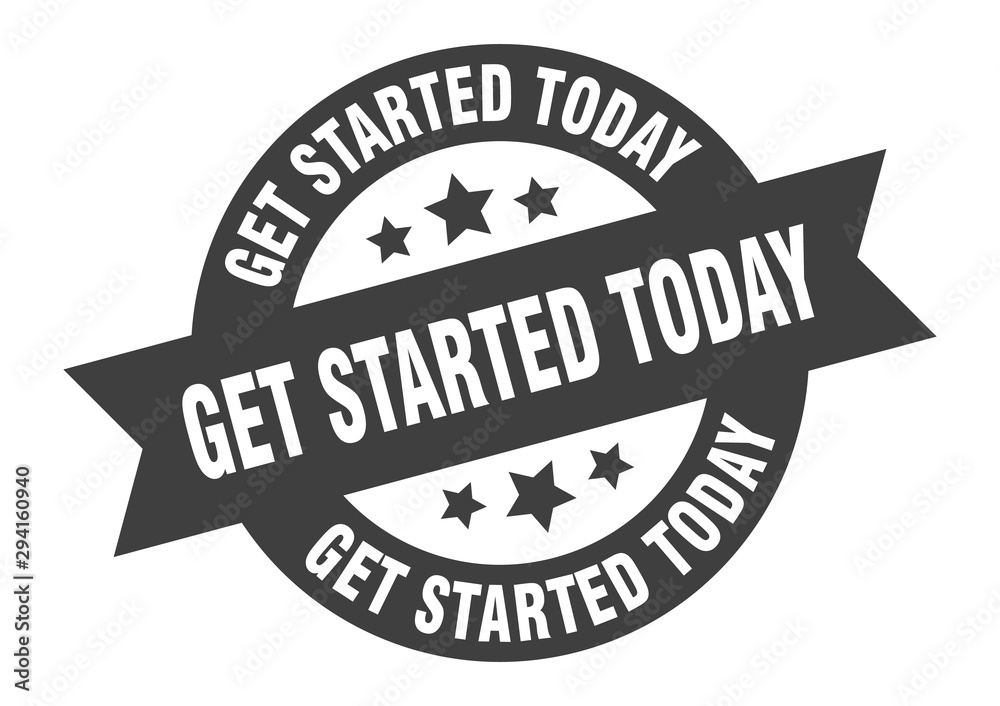 get started today sign. get started today black round ribbon sticker