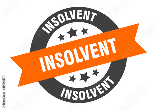 insolvent sign. insolvent orange-black round ribbon sticker