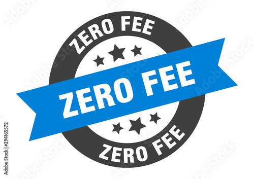 zero fee sign. zero fee blue-black round ribbon sticker