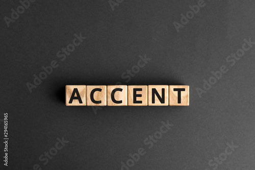 Foto accent - word from wooden blocks with letters, the way to  pronounce words accen