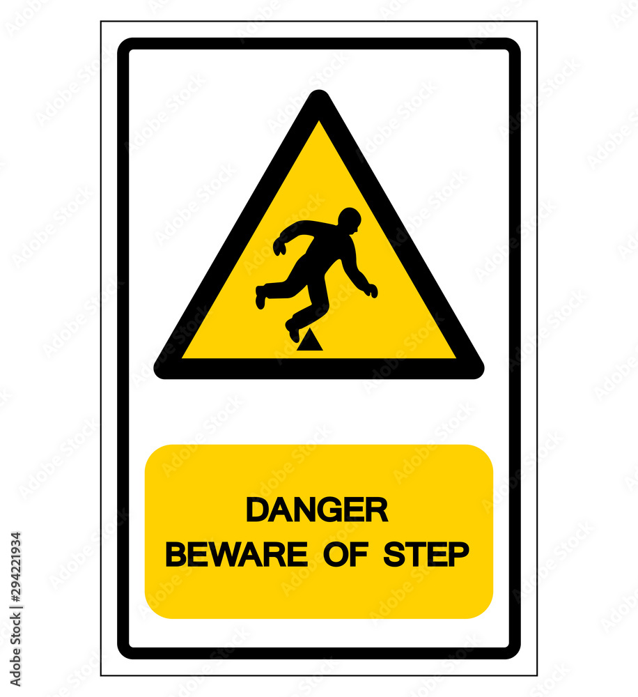 Danger Beware Of Step Symbol Sign,Vector Illustration, Isolate On White Background Label. EPS10 Danger Beware Of Step Symbol Sign,Vector Illustration, Isolate On White Background Label. EPS10