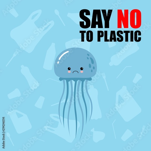 No to plastic. Stop ocean plastic pollution. Cute sad jallyfish. Recycling plastic. Ecological problem and catastrophe. Say no to plastic. Cartoon style