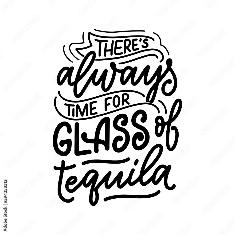 Obraz premium Lettering poster with quote about tequila in vintage style. Calligraphic banner and t shirt print. Hand Drawn placard for pub or bar menu design. Vector