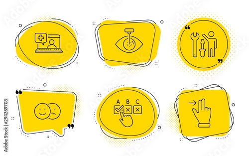 Medical help, Like and Touchscreen gesture signs. Chat bubbles. Repairman, Correct checkbox and Eye laser line icons set. Repair screwdriver, Answer, Optometry clinic. Medicine laptop. Vector