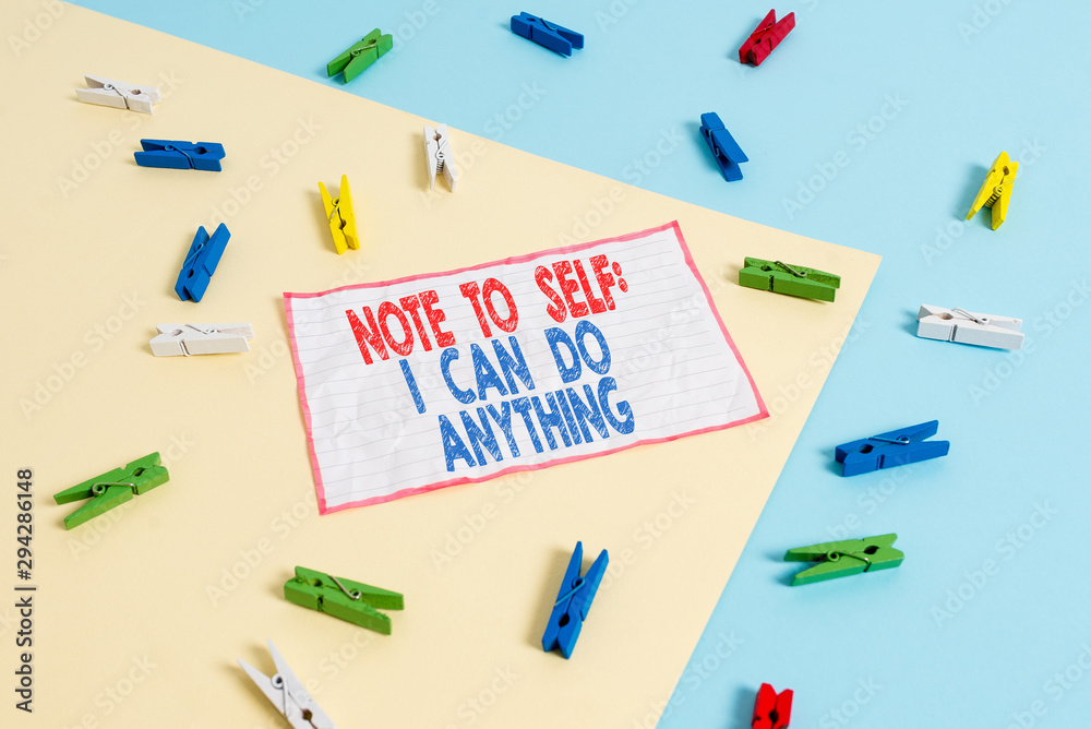Conceptual hand writing showing Note To Self I Can Do Anything. Concept meaning Motivation for doing something confidence Colored clothespin paper reminder with yellow blue background Conceptual hand writing showing Note To Self I Can Do Anything. Concept meaning Motivation for doing something confidence Colored clothespin paper reminder with yellow blue background