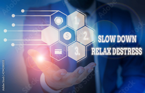 Writing note showing Slow Down Relax Destress. Business concept for calming bring happiness and put you in good mood Male wear formal suit presenting presentation smart device